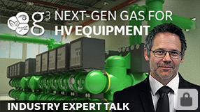 Industry Expert Talk - Next generation gas for HV Equipment