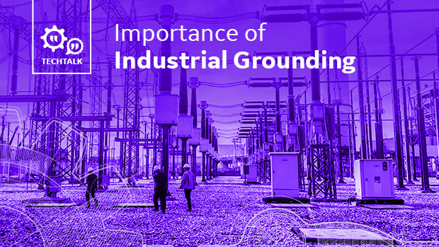 tech talk industrial grounding
