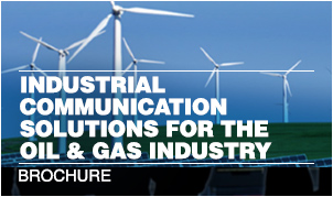 Industrial Communication Solutions for the Oil & Gas Industry