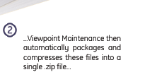 Viewpoint Maintenance then automatically packages and compresses these files into a single zip file